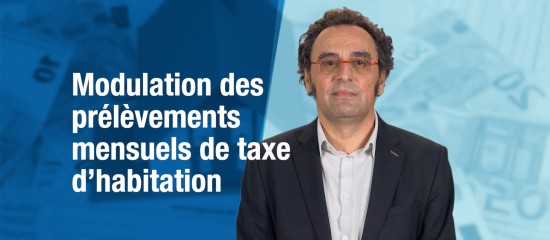 Modulation des prélèvements mensuels de taxe d’habitation